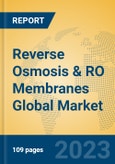 Reverse Osmosis & RO Membranes Global Market Insights 2023, Analysis and Forecast to 2028, by Manufacturers, Regions, Technology, Application, Product Type- Product Image