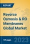 Reverse Osmosis & RO Membranes Global Market Insights 2023, Analysis and Forecast to 2028, by Manufacturers, Regions, Technology, Application, Product Type - Product Thumbnail Image