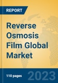 Reverse Osmosis Film Global Market Insights 2023, Analysis and Forecast to 2028, by Manufacturers, Regions, Technology, Application, Product Type- Product Image