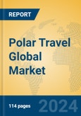 Polar Travel Global Market Insights 2021, Analysis and Forecast to 2026, by Manufacturers, Regions, Technology, Application- Product Image