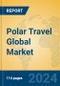 Polar Travel Global Market Insights 2021, Analysis and Forecast to 2026, by Manufacturers, Regions, Technology, Application - Product Image