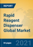 Rapid Reagent Dispenser Global Market Insights 2021, Analysis and Forecast to 2026, by Manufacturers, Regions, Technology, Application, Product Type- Product Image