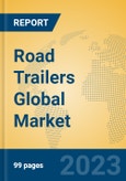 Road Trailers Global Market Insights 2023, Analysis and Forecast to 2028, by Manufacturers, Regions, Technology, Application, Product Type- Product Image