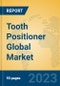 Tooth Positioner Global Market Insights 2023, Analysis and Forecast to 2028, by Manufacturers, Regions, Technology, Application, Product Type - Product Image