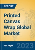 Printed Canvas Wrap Global Market Insights 2023, Analysis and Forecast to 2028, by Manufacturers, Regions, Technology, Application, Product Type- Product Image