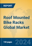 Roof Mounted Bike Racks Global Market Insights 2021, Analysis and Forecast to 2026, by Manufacturers, Regions, Technology, Application, Product Type- Product Image