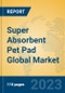 Super Absorbent Pet Pad Global Market Insights 2023, Analysis and Forecast to 2028, by Manufacturers, Regions, Technology, Application, Product Type - Product Thumbnail Image