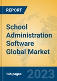 School Administration Software Global Market Insights 2023, Analysis and Forecast to 2028, by Market Participants, Regions, Technology, Application, Product Type- Product Image