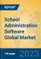 School Administration Software Global Market Insights 2023, Analysis and Forecast to 2028, by Market Participants, Regions, Technology, Application, Product Type - Product Image