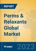 Perms & Relaxants Global Market Insights 2023, Analysis and Forecast to 2028, by Manufacturers, Regions, Technology, Application, Product Type- Product Image