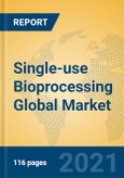 Single-use Bioprocessing Global Market Insights 2021, Analysis and Forecast to 2026, by Manufacturers, Regions, Technology, Application, Product Type- Product Image
