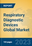Respiratory Diagnostic Devices Global Market Insights 2023, Analysis and Forecast to 2028, by Manufacturers, Regions, Technology, Application, Product Type- Product Image