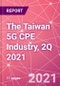 The Taiwan 5G CPE Industry, 2Q 2021 - Product Thumbnail Image