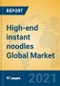 High-end instant noodles Global Market Insights 2021, Analysis and Forecast to 2026, by Manufacturers, Regions, Technology, Application, Product Type - Product Image