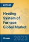 Heating System of Furnace Global Market Insights 2023, Analysis and Forecast to 2028, by Manufacturers, Regions, Technology, Application, Product Type - Product Thumbnail Image