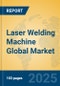 Laser Welding Machine Global Market Insights 2023, Analysis and Forecast to 2028, by Manufacturers, Regions, Technology, Product Type - Product Thumbnail Image