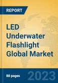 LED Underwater Flashlight Global Market Insights 2023, Analysis and Forecast to 2028, by Manufacturers, Regions, Technology, Application, Product Type- Product Image