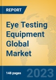 Eye Testing Equipment Global Market Insights 2023, Analysis and Forecast to 2028, by Manufacturers, Regions, Technology, Application, Product Type- Product Image