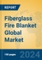 Fiberglass Fire Blanket Global Market Insights 2024, Analysis and Forecast to 2029, by Manufacturers, Regions, Technology, Application - Product Thumbnail Image