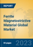 Ferrite Magnetostrictive Material Global Market Insights 2023, Analysis and Forecast to 2028, by Manufacturers, Regions, Technology, Application, Product Type- Product Image