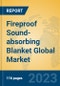 Fireproof Sound-absorbing Blanket Global Market Insights 2023, Analysis and Forecast to 2028, by Manufacturers, Regions, Technology, Application, Product Type - Product Image