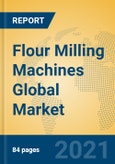 Flour Milling Machines Global Market Insights 2021, Analysis and Forecast to 2026, by Manufacturers, Regions, Technology, Application, Product Type- Product Image