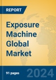 Exposure Machine Global Market Insights 2024, Analysis and Forecast to 2029, by Manufacturers, Regions, Technology, Application, and Product Type- Product Image