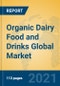 Organic Dairy Food and Drinks Global Market Insights 2021, Analysis and Forecast to 2026, by Manufacturers, Regions, Technology, Application, Product Type - Product Image