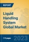 Liquid Handling System Global Market Insights 2023, Analysis and Forecast to 2028, by Manufacturers, Regions, Technology, Application, Product Type - Product Thumbnail Image