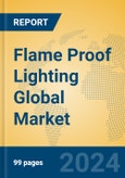 Flame Proof Lighting Global Market Insights 2024, Analysis and Forecast to 2029, by Manufacturers, Regions, Technology- Product Image