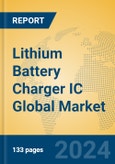 Lithium Battery Charger IC Global Market Insights 2024, Analysis and Forecast to 2029, by Manufacturers, Regions, Technology, Application- Product Image