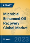 Microbial Enhanced Oil Recovery Global Market Insights 2023, Analysis and Forecast to 2028, by Manufacturers, Regions, Technology, Application, Product Type- Product Image