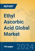 Ethyl Ascorbic Acid Global Market Insights 2024, Analysis and Forecast to 2029, by Manufacturers, Regions, Technology, Application- Product Image