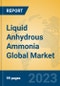 Liquid Anhydrous Ammonia Global Market Insights 2023, Analysis and Forecast to 2028, by Manufacturers, Regions, Technology, Application, Product Type - Product Image