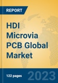 HDI Microvia PCB Global Market Insights 2023, Analysis and Forecast to 2028, by Manufacturers, Regions, Technology, Application, Product Type- Product Image