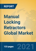 Manual Locking Retractors Global Market Insights 2021, Analysis and Forecast to 2026, by Manufacturers, Regions, Technology, Application, Product Type- Product Image