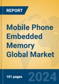 Mobile Phone Embedded Memory Global Market Insights 2024, Analysis and Forecast to 2029, by Manufacturers, Regions, Technology, Application, and Product Type- Product Image