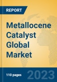 Metallocene Catalyst Global Market Insights 2023, Analysis and Forecast to 2028, by Manufacturers, Regions, Technology, Product Type- Product Image