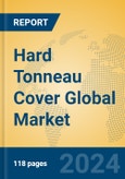 Hard Tonneau Cover Global Market Insights 2024, Analysis and Forecast to 2029, by Manufacturers, Regions, Technology, Application, Product Type- Product Image