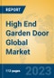 High End Garden Door Global Market Insights 2021, Analysis and Forecast to 2026, by Manufacturers, Regions, Technology, Application, Product Type - Product Image