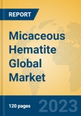 Micaceous Hematite Global Market Insights 2023, Analysis and Forecast to 2028, by Manufacturers, Regions, Technology, Application, Product Type- Product Image