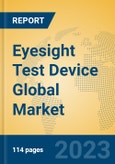 Eyesight Test Device Global Market Insights 2023, Analysis and Forecast to 2028, by Manufacturers, Regions, Technology, Application, Product Type- Product Image