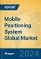 Mobile Positioning System Global Market Insights 2021, Analysis and Forecast to 2026, by Manufacturers, Regions, Technology, Application, Product Type - Product Thumbnail Image