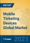 Mobile Ticketing Devices Global Market Insights 2021, Analysis and Forecast to 2026, by Manufacturers, Regions, Technology - Product Thumbnail Image