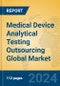 Medical Device Analytical Testing Outsourcing Global Market Insights 2024, Analysis and Forecast to 2029, by Market Participants, Regions, Technology, Application - Product Image
