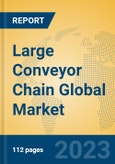 Large Conveyor Chain Global Market Insights 2023, Analysis and Forecast to 2028, by Manufacturers, Regions, Technology, Product Type- Product Image