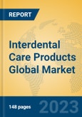 Interdental Care Products Global Market Insights 2023, Analysis and Forecast to 2028, by Manufacturers, Regions, Technology, Application, Product Type- Product Image