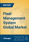 Fleet Management System Global Market Insights 2024, Analysis and Forecast to 2029, by Market Participants, Regions, Technology, Application- Product Image