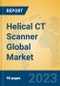 Helical CT Scanner Global Market Insights 2023, Analysis and Forecast to 2028, by Manufacturers, Regions, Technology, Application, Product Type - Product Thumbnail Image