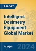 Intelligent Dosimetry Equipment Global Market Insights 2024, Analysis and Forecast to 2029, by Manufacturers, Regions, Technology, Application, Product Type- Product Image